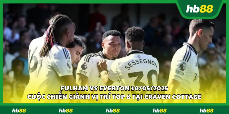 Fulham vs Everton 10 05 2025 1 11zon 1